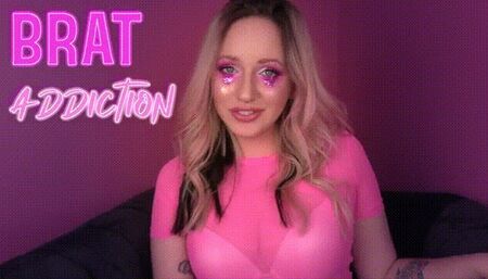 Brat Addiction
