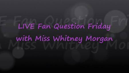 Femdom Fan Question Friday Live with Miss Whitney Morgan