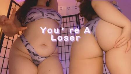 You're A Fucking Loser