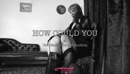 How Could You 1 (wmv)