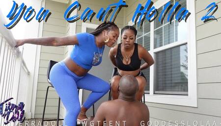 You cant Holla 2 feat Goddess Lolaa & WGTF