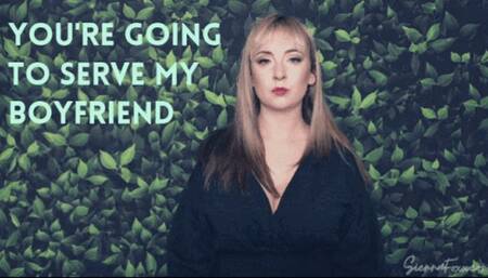 you're going to serve My boyfriend