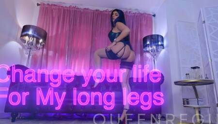 Change your Life for My Long Legs