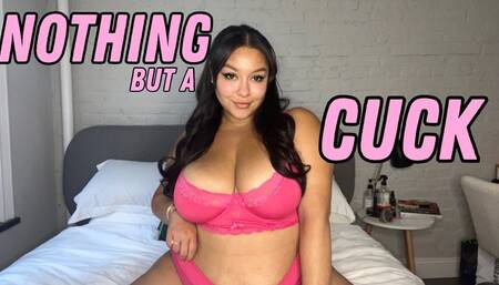 Nothing But A Cuck
