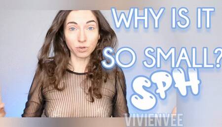 Why is it SO SMALL SPH Goddess VivienVee Laughs and Giggles at your teeny tiny cock insults and teases you emasculate small dick dudes Is it a joke why is it so small??