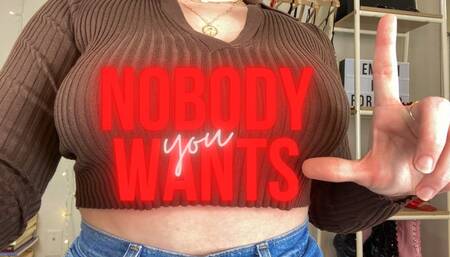 Nobody Wants you