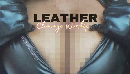 Leather Cleavage Worship