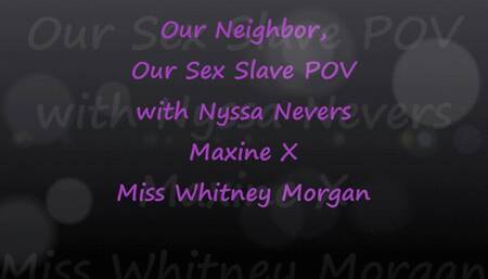 Our Neighbor Our Sex Slave: with Nyssa Nevers, Maxine X, Whitney Morgan