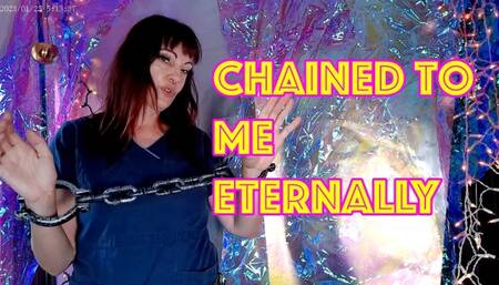 Chained to Me, Eternally