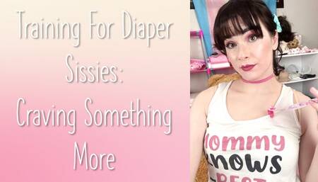 Diaper Sissy Training Craving Something More