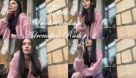Eva smokes and sips Adrenaline Rush part 1