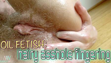 Oil Fetish: Hairy Asshole Fingering