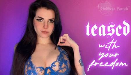 Teased With Your Freedom