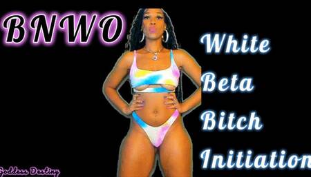 NBWO White Beta Bitch Initiation