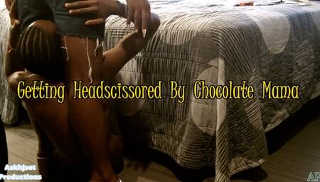 Getting Headscissored By Chocolate Mama