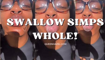 Swallow Simps Whole!