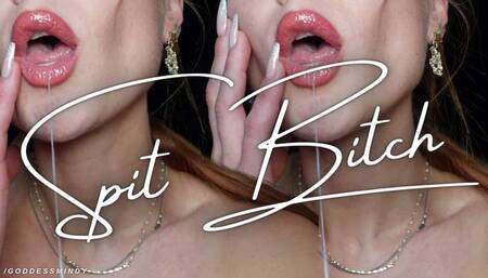 Spit Bitch