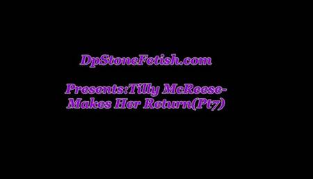 Tilly McReese Makes her Return(Pt7)