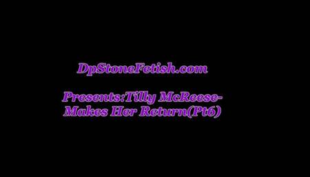 Tilly McReese Makes her Return(Pt6)