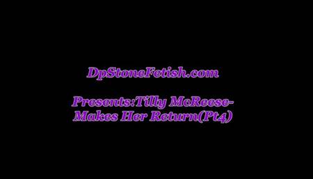 Tilly McReese Makes her Return(Pt4)