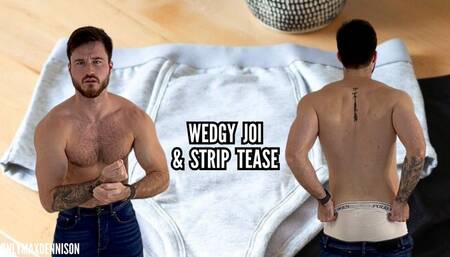 Wedgie joi & strip teaser