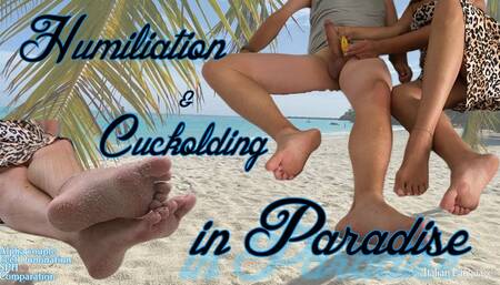 HUMILIATION & CUCKOLDING IN PARADISE (ITA Language)