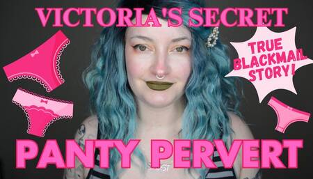 TRUE: Victoria's Secret Panty Perv B-mail