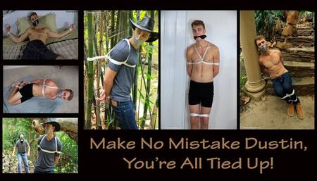 Make No Mistake Dustin, You're All Tied Up - Full Five Scenes - 4k Version
