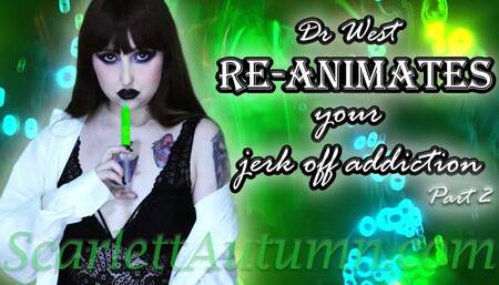 Turning you into a Mindless Gooner - Reanimator part 2 - MP4 HD 1080p