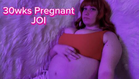 30 weeks Pregnant JOI