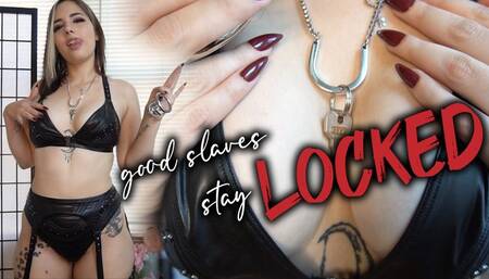 Good Slaves Stay LOCKED