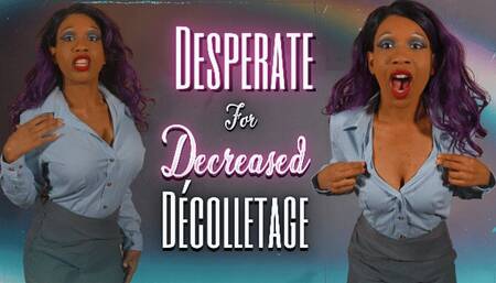 Desperate for Decreased Decolletage: BUST BABE LOSES BOSOMS IN 4K