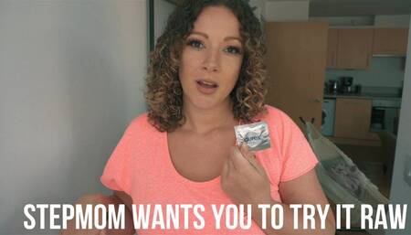 StepMom Wants You To Try It Without A Condom