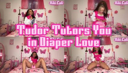 Tudor Tutors You in Diaper Love: Cumming