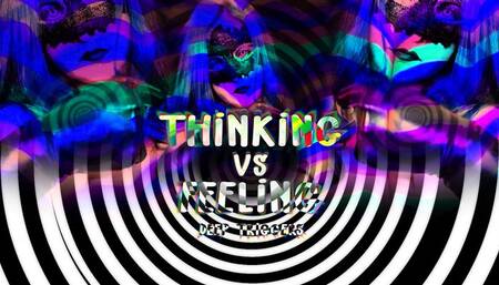Thinking vs Feeling Deep Triggers