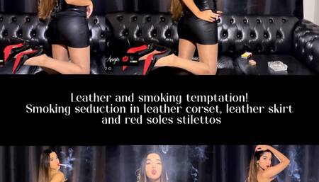 Leather and smoking temptation! Smoking seduction in leather corset, leather skirt  and red soles stilettos