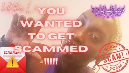 You Only Bought This Because You LOVE To Be SCAMMED