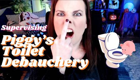 Supervising Piggy’s Toilet Debauchery