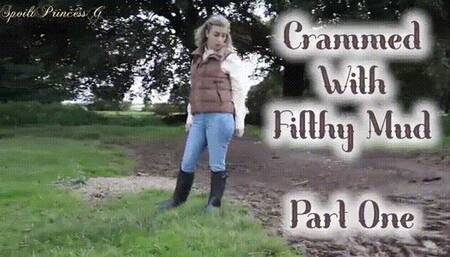 Crammed With Filthy Mud - Part One
