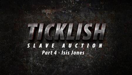 Ticklish Slave Auction - Part 4 - Isis Jones