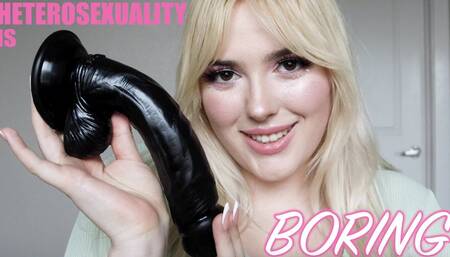 Heterosexuality Is Boring