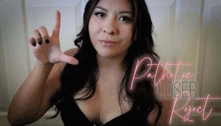 Pathetic Loser Reject