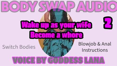 Body swap Audio 2 Wake up as your Wife Become a whore