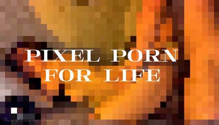 Pixel Porn for Life