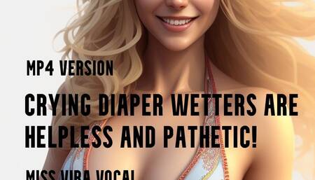 MP4 VERSION Crying diaper-wetters are helpless and pathetic! Classic binaural bullying