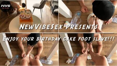 Enjoy your birthday cake foot slave!!!