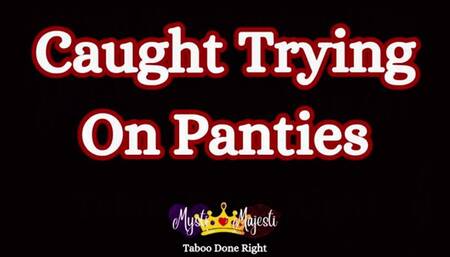 Caught Trying On Panties