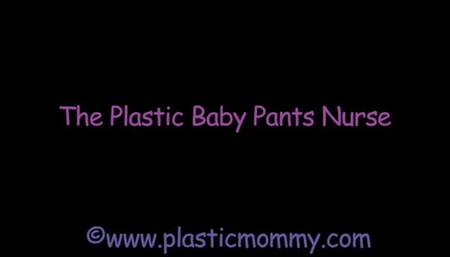 The Plastic Baby Pants Nurse