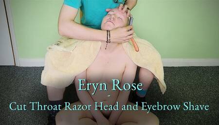 Eryn Rose - Cut-Throat Razor Head and Eyebrow Shave