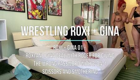 Roxi + Gina 01 - Roxi and Gina Deal with Roger for Giving the Wrong Password with 2-on-1 Scissors and Smothering